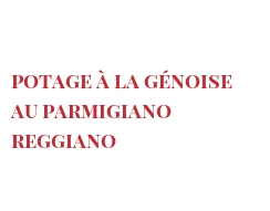 Recipe Potage à la génoise au Parmigiano Reggiano